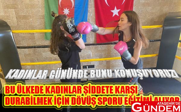 KADINLARA ÜCRETSİZ KİCK BOKS KURSU ATAŞEHİR DE GÜNDEM KADINLAR GÜNÜ 8 MART KİCK BOKS